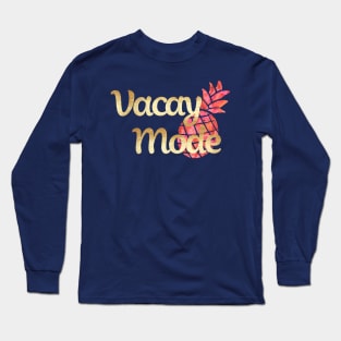 Vacay Mode | Pineapple Design Long Sleeve T-Shirt